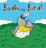 Bodhi the Bird!