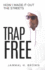 Trap Free: How I Made it Out the Streets