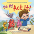 Be It! Act It!: An Alphabet of Positive Emotions and Feelings (Little C Books)