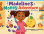 Madeline's Money Adventure