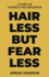 Hairless But Fearless: A Story of Alopecia and Resilience