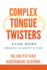 Complex Tongue Twisters-Even More Speech Clarity & Fun