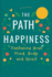 The Path to Happiness: Nurturing Your Mind, Body, and Spirit
