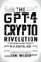 The GPT-4 Crypto Revolution: Pioneering Profit in a Digital Age