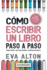 Cmo Escribir un Libro Paso a Paso: Manual Rpido y Fcil Para Escribir y Planificar una Novela con el Mtodo Autorissimo