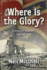 Where is the Glory-a Saga of Tragedy and Triumph