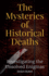 The Mysteries of Historical Deaths