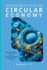 Understanding The Circular Economy: Strategies for a Sustainable Future