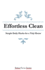 Effortless Clean: Simple Daily Hacks for a Tidy Home