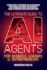 The Ultimate Guide to AI Agents for Business Leaders and Entrepreneurs: Your Non-technical Playbook for Innovation, Efficiency and Competitive Advantage