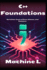 C++ Foundations: Variables, Control Flow, Classes, and Pointers (Byte By Byte: the Definitive C++ Series 2025)