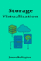 Storage Virtualization: Concepts, Design, and Implementation