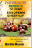 The Health Benefits of Using European Chestnut: Your Guide To Harnessing The Power Of European Chestnuts