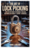 The Art of Lock Picking: A Step-by-Step Guide to Techniques, Tools and Mastering Lock Picking for Aspiring Locksmiths