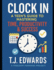 Clock In: A Teen's Guide to Mastering Time, Productivity & Success