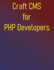 Craft CMS for PHP Developers: A Project-Based Approach to Mastering Craft CMS