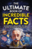 The Ultimate Book of Incredible Facts: 1000 Fascinating Facts and Quizzes About Space, Animals, Mysteries, Pop Culture, and Everything in Between