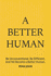A Better Human: Be Unconventional. Be Different. And Yet Become a Better Human.