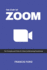 The Story of Zoom: The Triumphs and Trials of a Video Conferencing Powerhouse