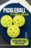 Pickleball Unleashed: A Comprehensive Guide to the GameThat's Taking Over the World