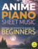 Anime Piano Sheet Music: Emotional and Introspective Melodies for Beginners