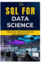 SQL for Data Science: Practical Applications for Real-World Data