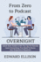 From Zero to Podcast Overnight