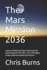 The Mars Mission 2036: A story of discovery, hope, and humanity's eternal quest for the stars-this is the legacy of Mars and the promise of the future.