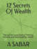 12 Secrets Of Wealth: The secrets to achieving Financial Success and accumulating wealth