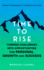 Time to Rise: Turning Challenges into Opportunities for Personal Growth and Success: Proven Techniques to Transform Your Life