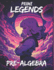 Prime Legends: Pre-Algebra: All in One Textbook