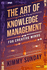 The Art of Knowledge Management for Creative Minds: A Deep Dive into Essential Tools and Techniques