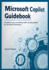 Microsoft Copilot Guidebook: Transform your workflow with an Easy Guide for AI-driven Solutions