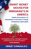Smart Money Moves for Immigrants in America: From Paycheck to Prosperity Without These Mistakes: the Simplified Guide to Navigate Finances and Retirement in America Without Costly Missteps