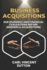 Business Acquisitions: Due Diligence and Financial Evaluations Before Mergers & Acquisitions
