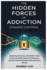 The Hidden Forces of Addiction: Craving Control: Exploring Recovery, the Brain? S Role in Our Constant Search for Pleasure, and the Neurochemistry Driving Every Desire (General Health and Wellness)