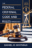 The Federal Criminal Code and Rules 2025 Made Easy: A Clear and Concise Guide to U.S. Federal Criminal Law and Court Procedures