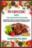 Ayurvedic Diet for Absolute Beginners: a Beginner? S Guide to Holistic Nutrition, Healing Foods, and Balanced Living the Ayurvedic Way