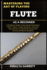 Mastering the Art of Playing Flute as a Beginner: A Complete Guide To Breathing Techniques, Music Theory, Fingering Charts, Practice Tips, Novice To Advanced Lessons For Flutists And Music Students