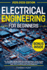 Electrical Engineering for Beginners: The All-in-One Starter Guide to Master the Basics, Build Circuits, and Create Hands-On Projects in No Time, with Skill-Boosting Q&A