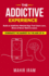 The Addictive Experience: Build an Addictive Website/App That Users Love, Share & Never Want to Leave. Dominate The Market in The Age of AI
