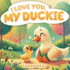 I Love You, My Duckie: Bedtime Story About Farm Animals, Nursery Rhymes For Kids Ages 1-3
