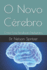 O Novo C?rebro: Como Criar Resultados Inteligentes