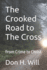 The Crooked Road to The Cross: From Crime to Christ