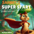 Sammy's Super Start: A Little Hero's Guide to Big Mornings and Bigger Adventures!