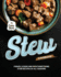 Stew Cookbook: Finger licking and Mouthwatering Stew Recipes of All Seasons