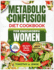 METABOLIC CONFUSION Diet Cookbook For Endomorphs Women: The Science-Backed Guide to Sustainable Weight Loss, Fat Burning and Metabolism Boosting with Delicious, No-Stress Recipes Full Color Pictures & 28-Day Meal Plan Included to Live a Vibrant Life