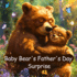 Baby Bear's Father's Day Surprise: A Father's Day Book for Kids