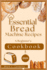 Essential Bread Machine Recipes 2024: A Beginner's Cookbook