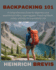 Backpacking 101: A Comprehensive Guide for Beginners and experienced hikers, covering gear, Preparing Meals, safety, and tips for a successful trip